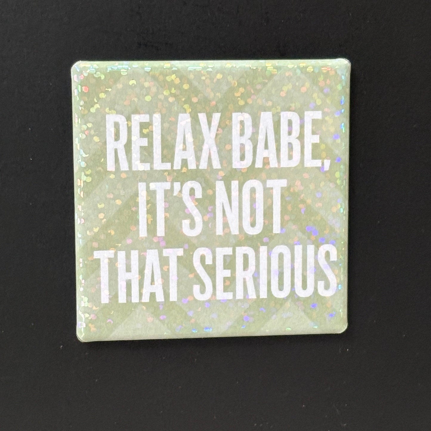 Relax Babe - Positivity - 2"x2" Magnet