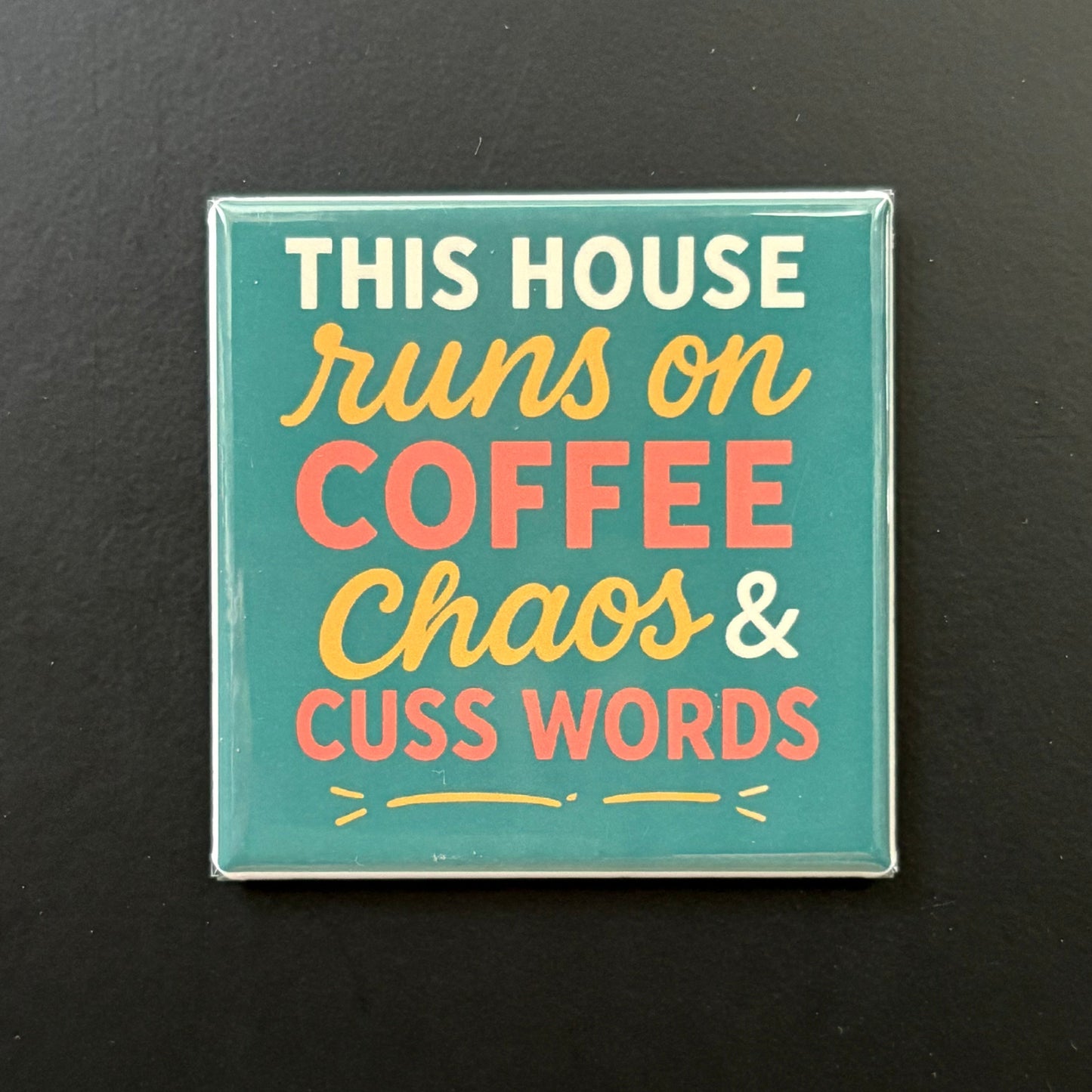 This House Runs On... - Kitchen Humor - 2"x2" Magnet