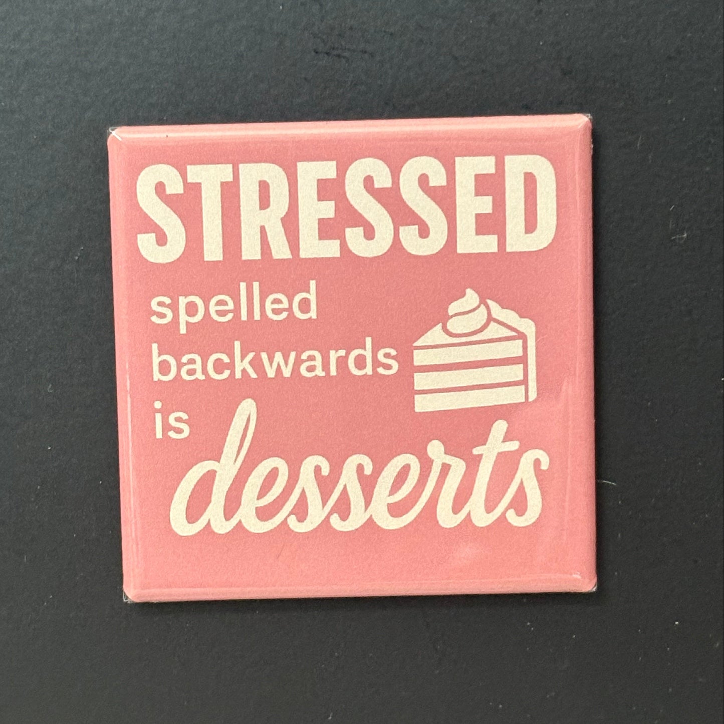 Stressed Spelled Backwards - Kitchen Humor - 2"x2" Magnet