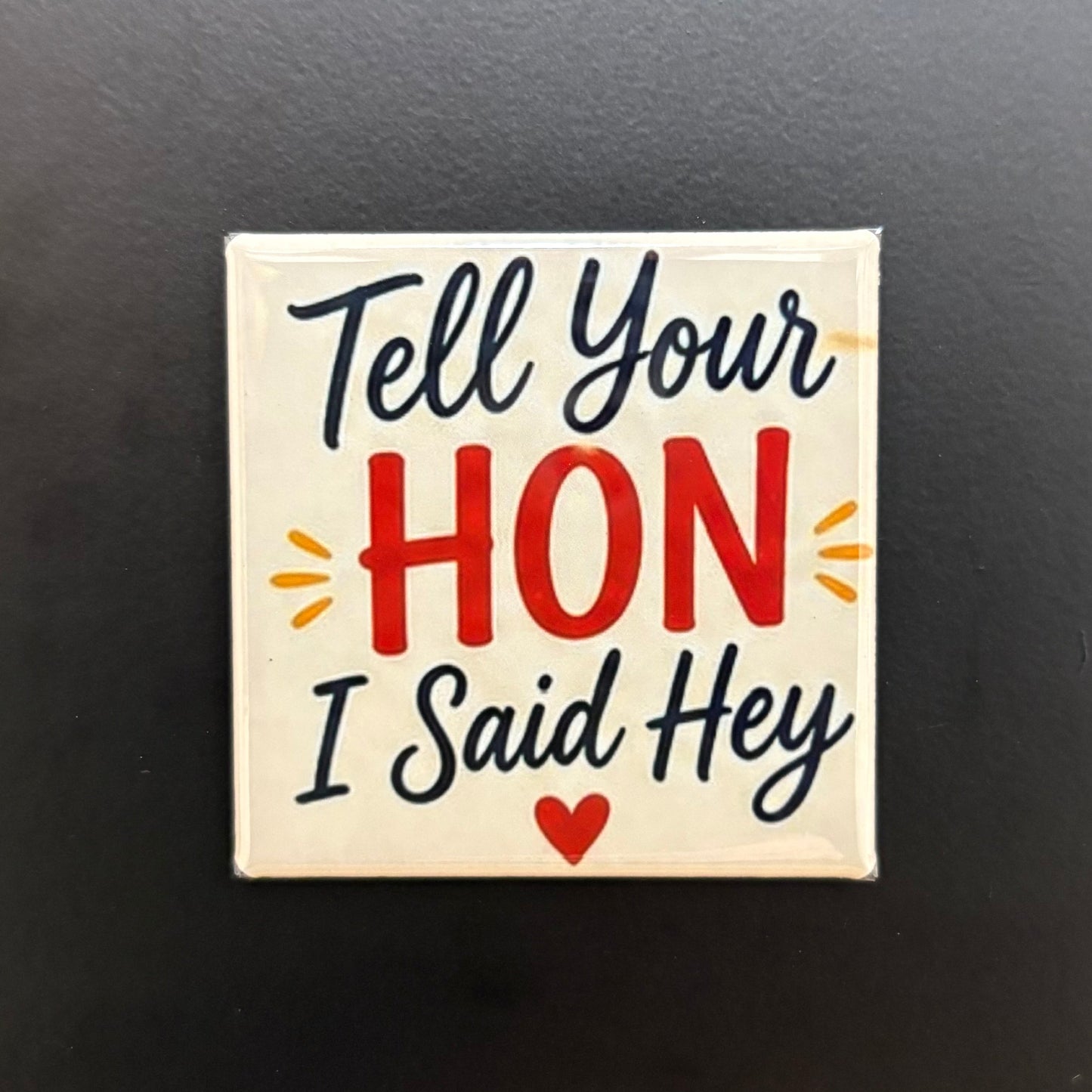 Tell Your Hon - Maryland Pride - 2"x2" Magnet