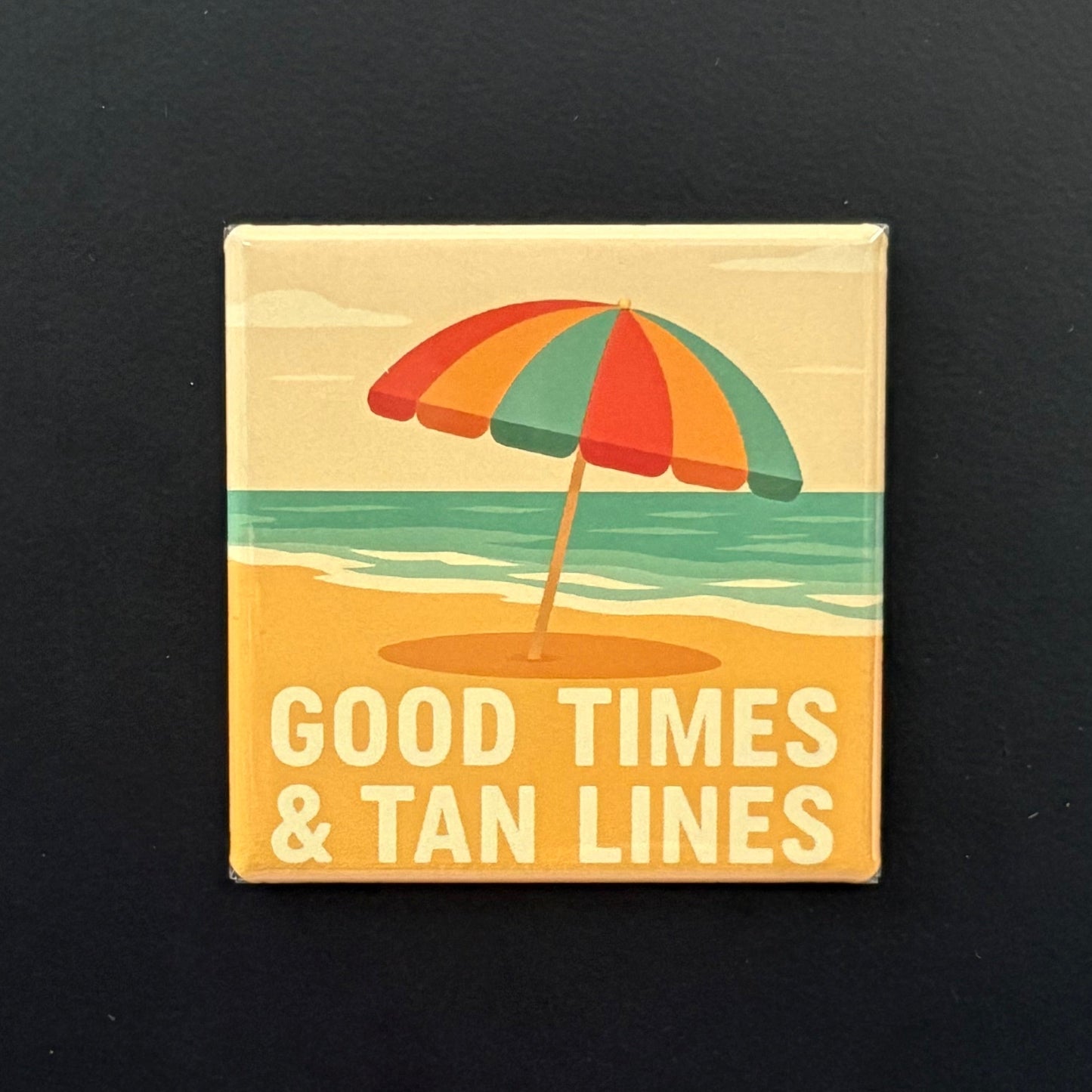 Good Times & Tan Lines - Hobbies & Sports - 2"x2" Magnet