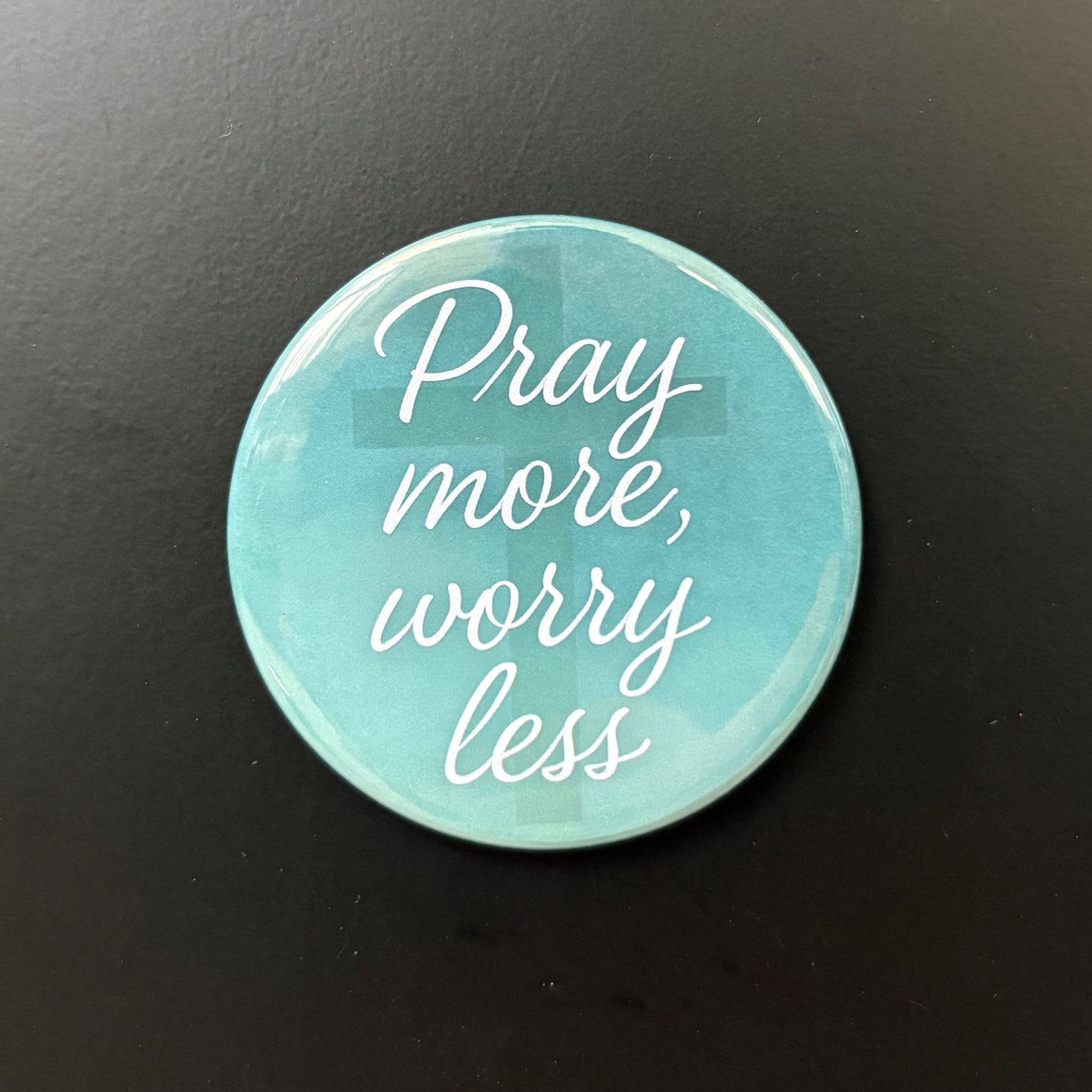 Pray More, Worry Less - Positivity - 2.5" Magnet