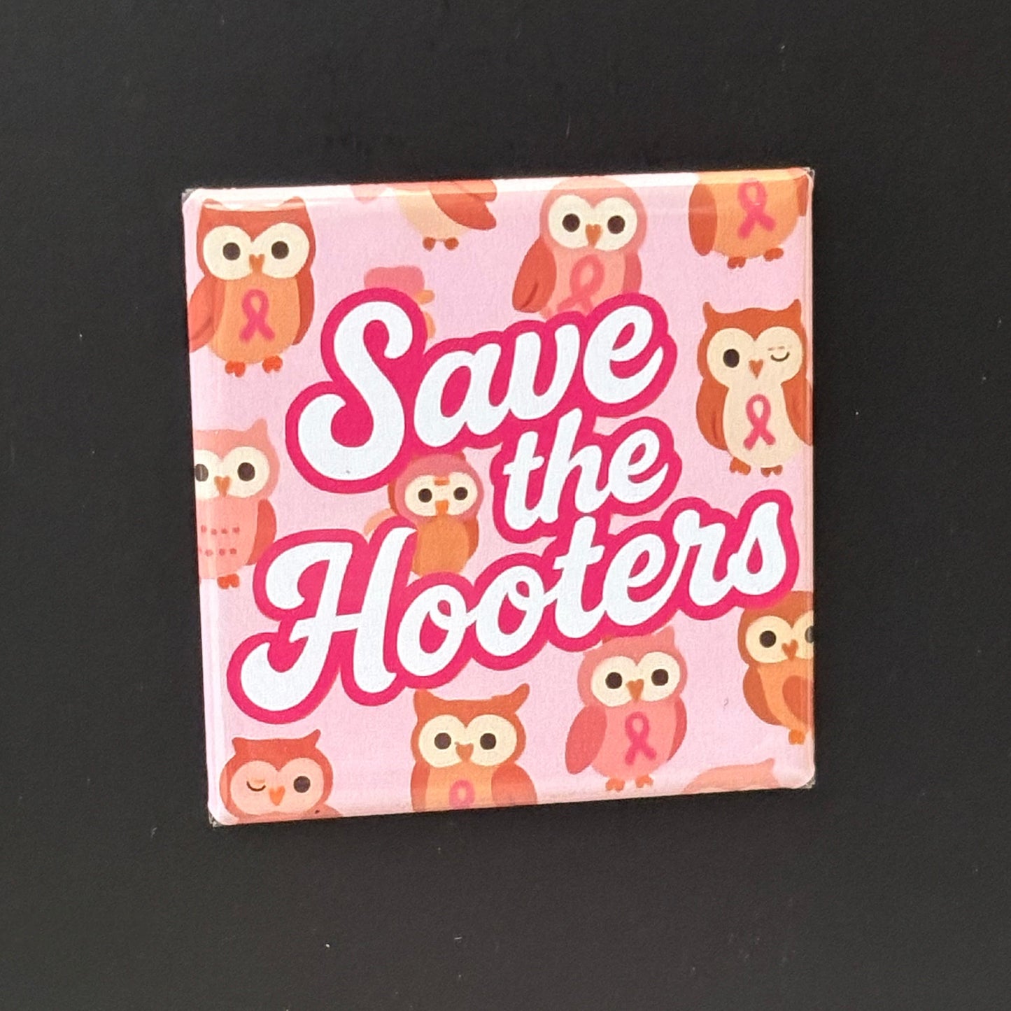 Save The Hooters - Breast Cancer Awareness - 2"x2" Magnet