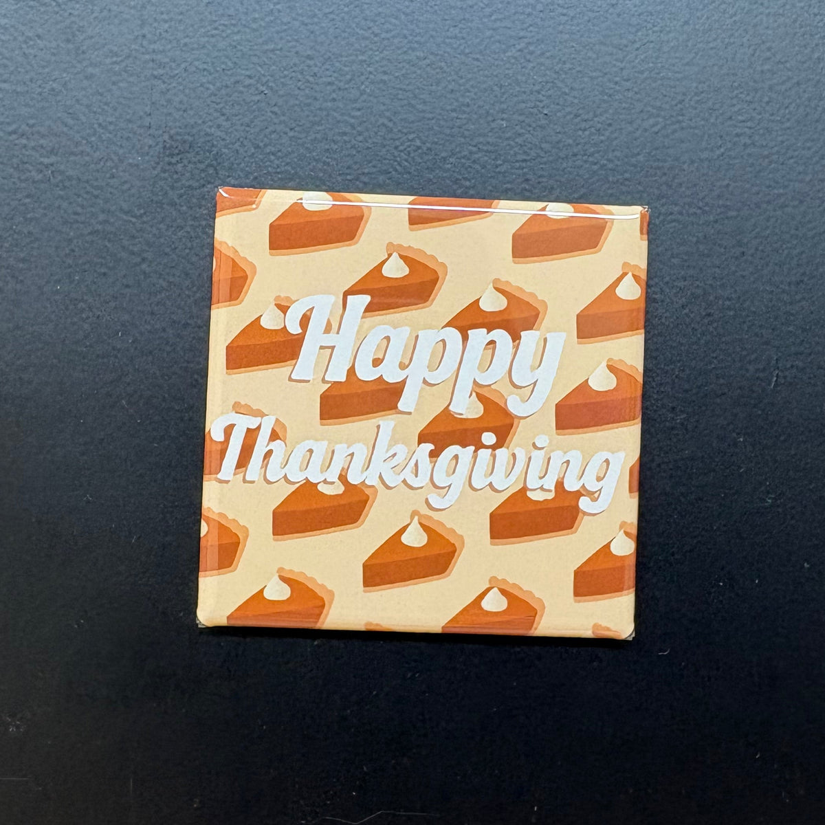 Happy Thanksgiving (Pumpkin Pie) - Halloween - 2"x2" Magnet