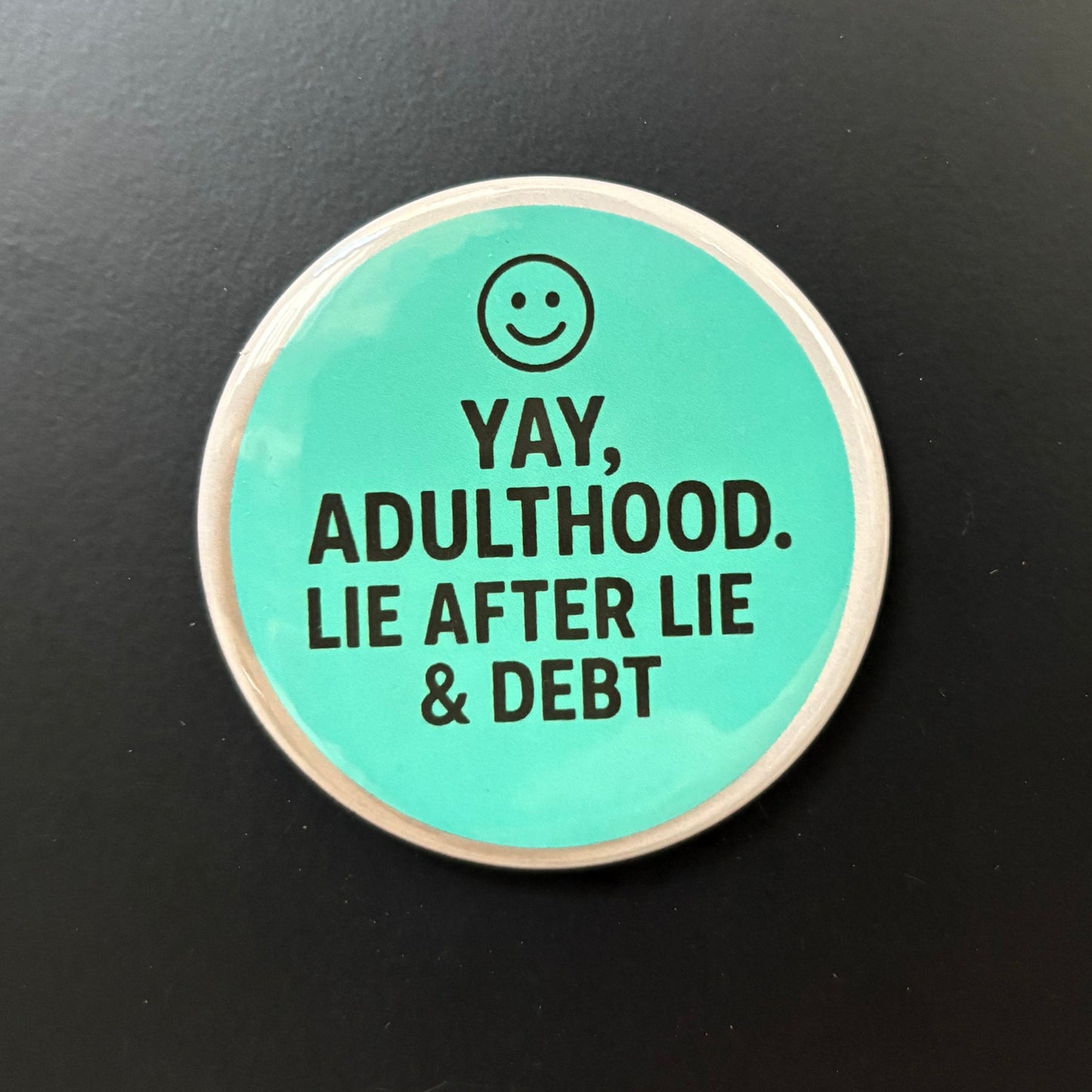 Yay, Adulthood - Adult Sarcasm - 2.5" Magnet