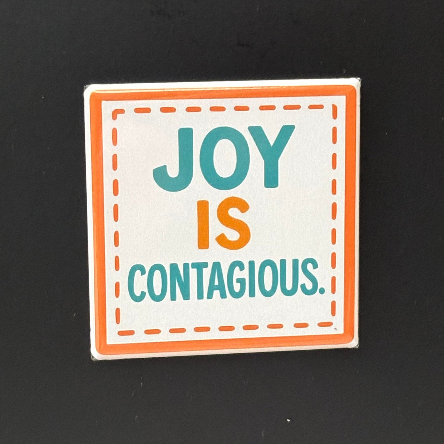 Joy Is Contagious - Positivity - 2"x2" Magnet