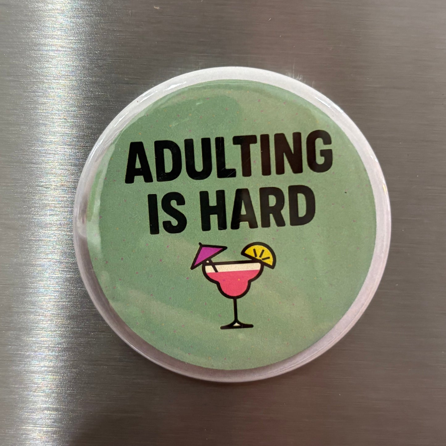 Adulting Is Hard (Green) - Adult Sarcasm - 2.5" Magnet