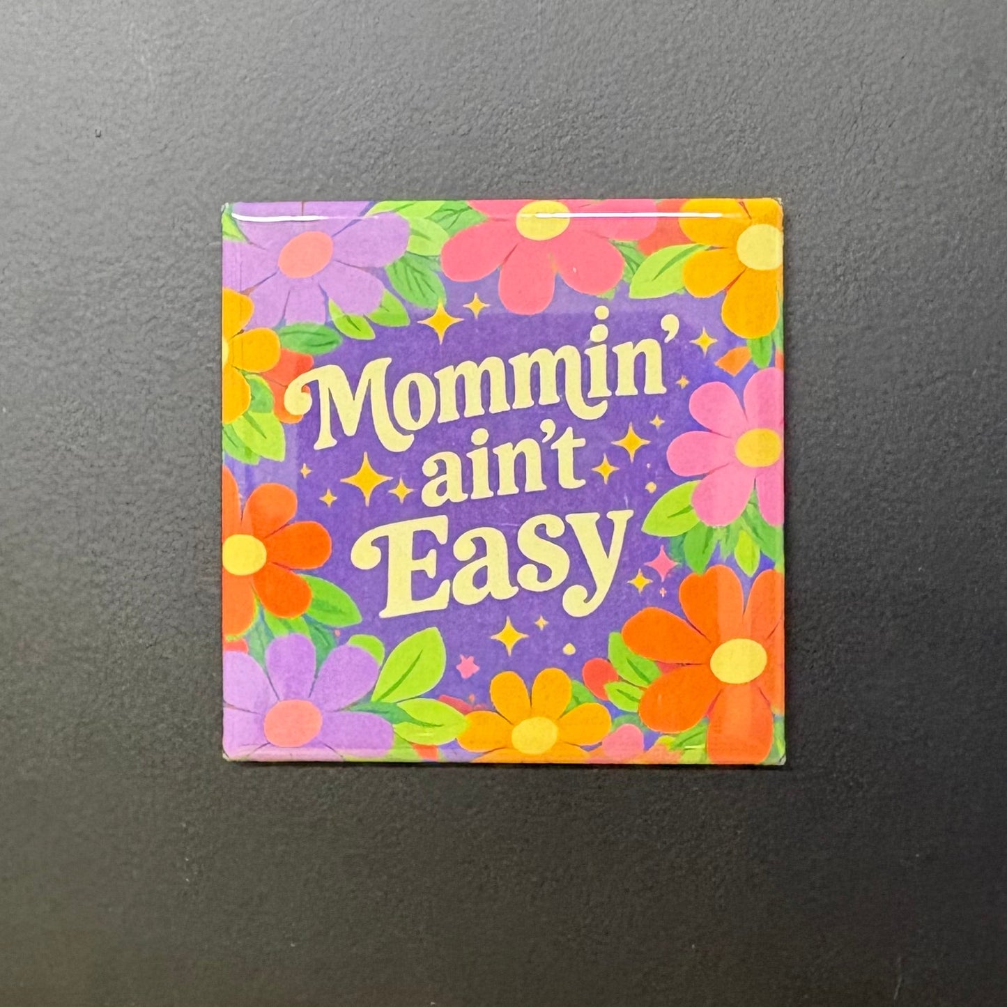 Mommin' Ain't Easy - Mom Life - 2"x2 Magnet