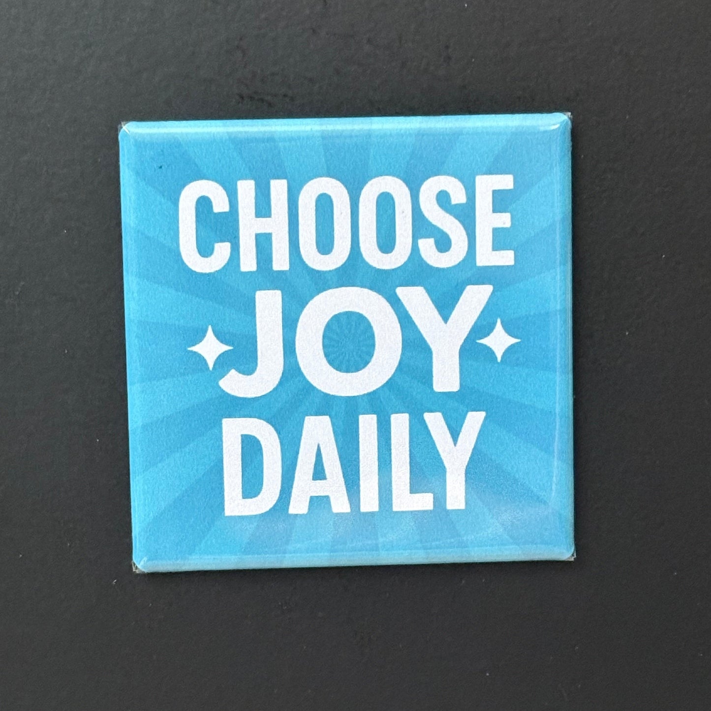Choose Joy Daily - Positivity - 2"x2" Magnet