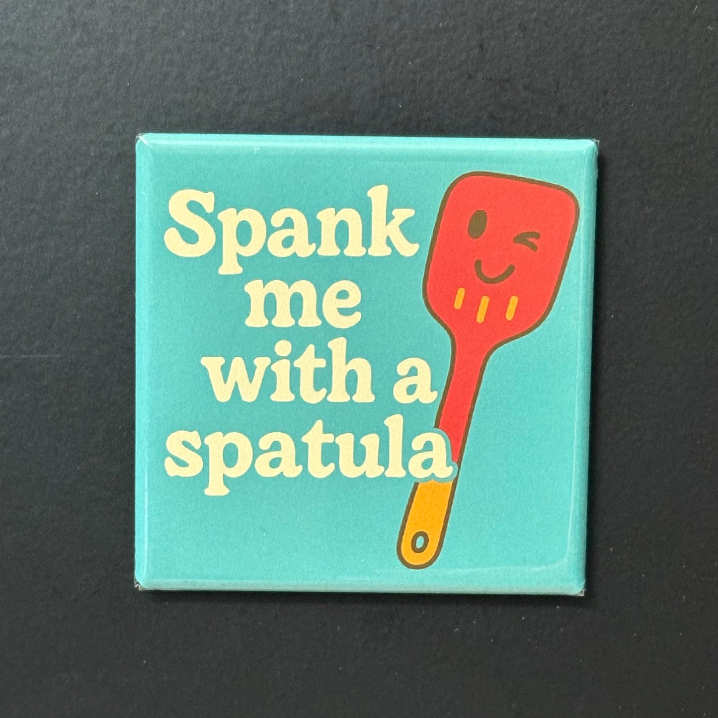 Spank Me With a Spatula - Kitchen Humor - 2"x2" Magnet