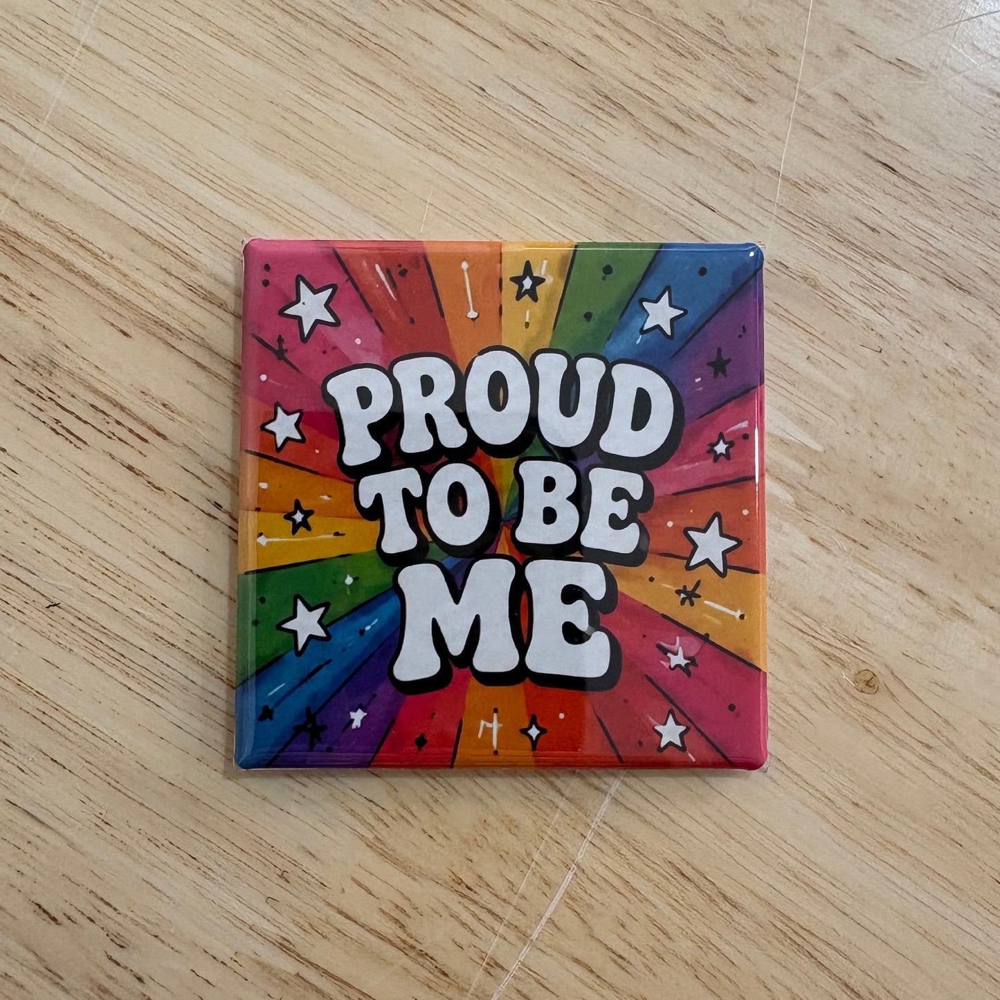Proud To Be Me - Positivity - 2"x2" Magnet