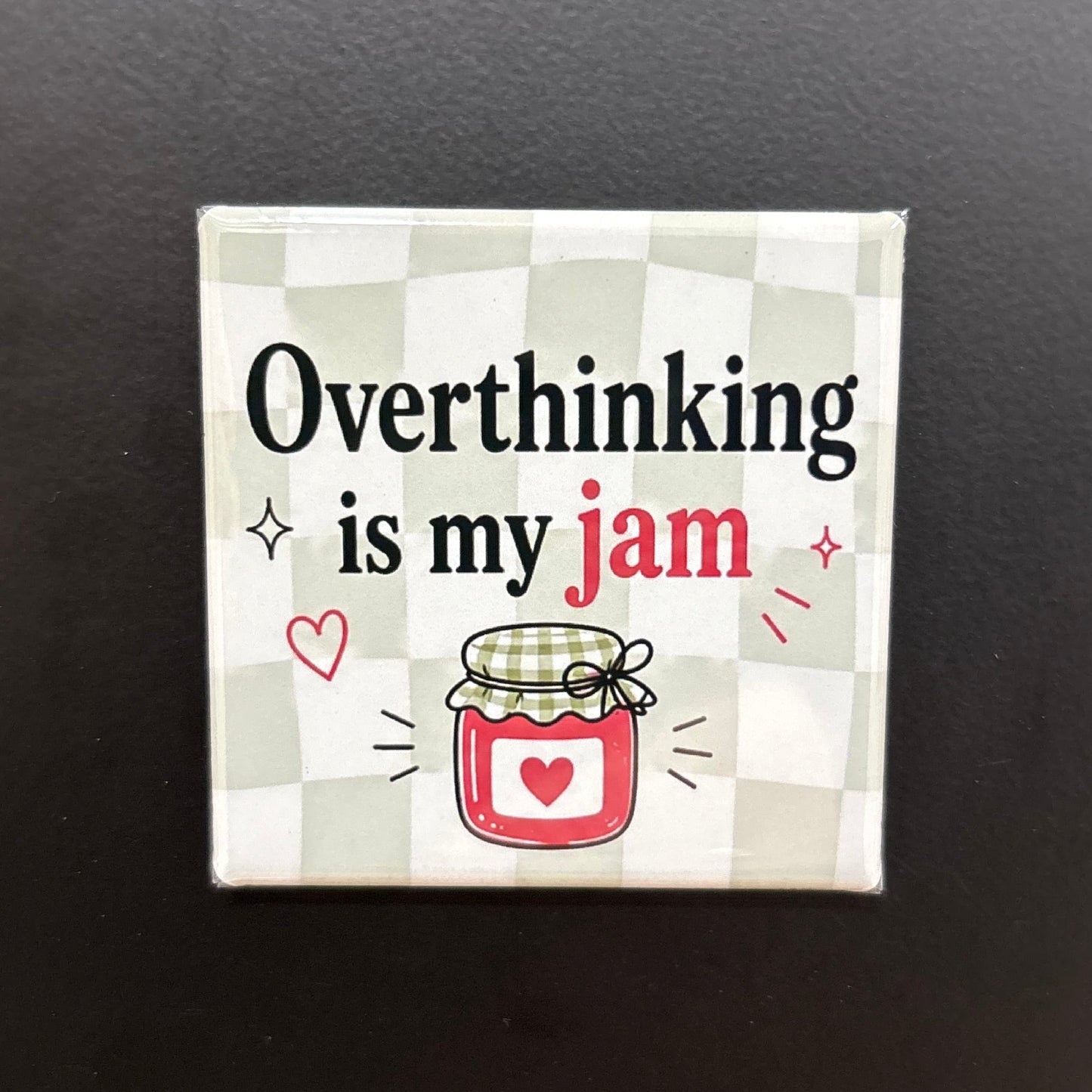 Overthinking Is My Jam - Adult Sarcasm - 2"x2" Magnet
