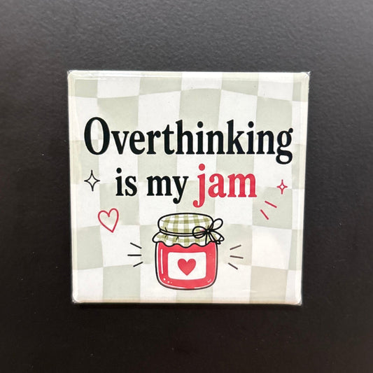 Overthinking Is My Jam - Adult Sarcasm - 2"x2" Magnet