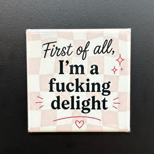 First Of All - Adult Sarcasm - 2"x2" Magnet