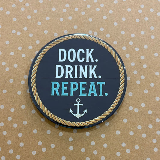 Dock. Drink. Repeat. - 3.5" Coaster