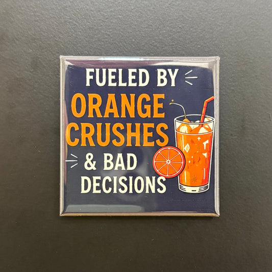 Fueled By Orange Crushes - Maryland Pride - 2"x2" Magnet