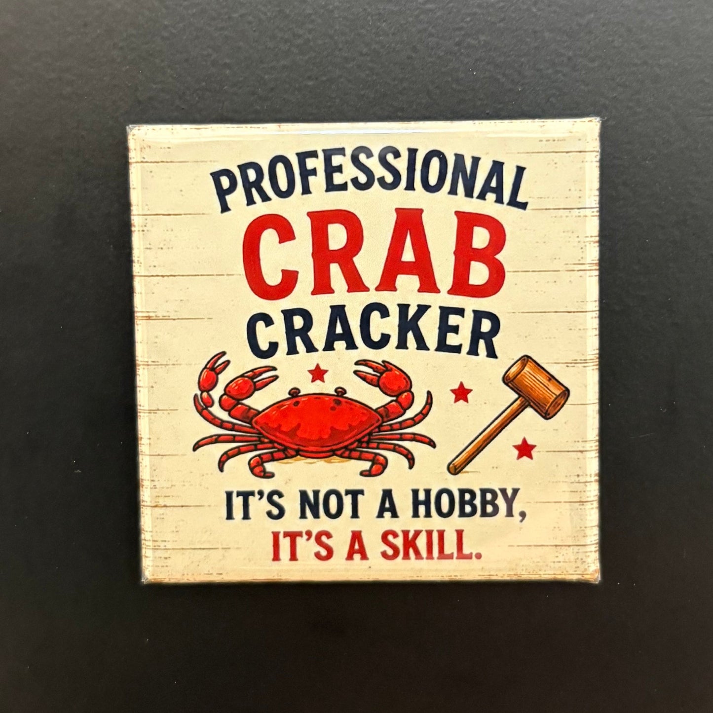 Professional Crab Cracker - Maryland Pride - 2"x2" Magnet