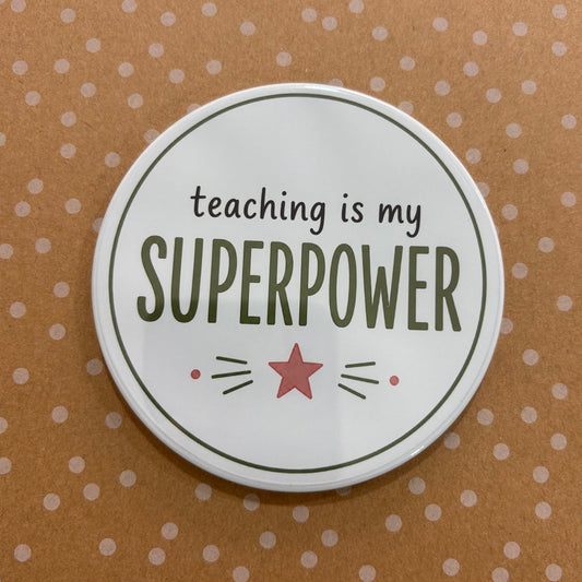 Teaching Is My Superpower - Teacher Appreciation - 3.5" Coaster
