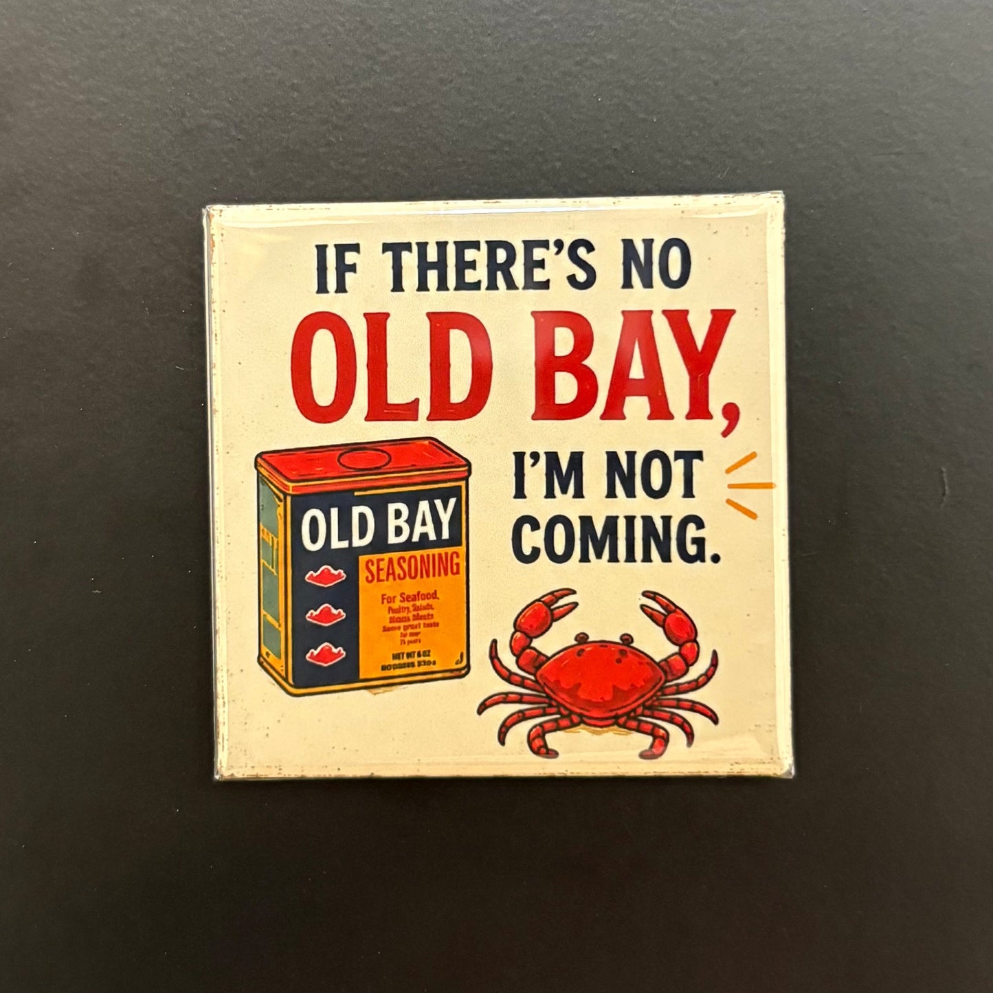 If There's No Old Bay - Maryland Pride - 2"x2" Magnet