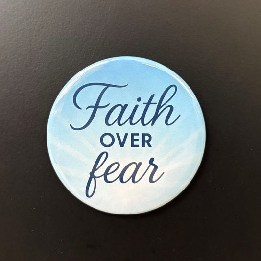 Faith Over Fear - Having Faith - 2.5" Magnet