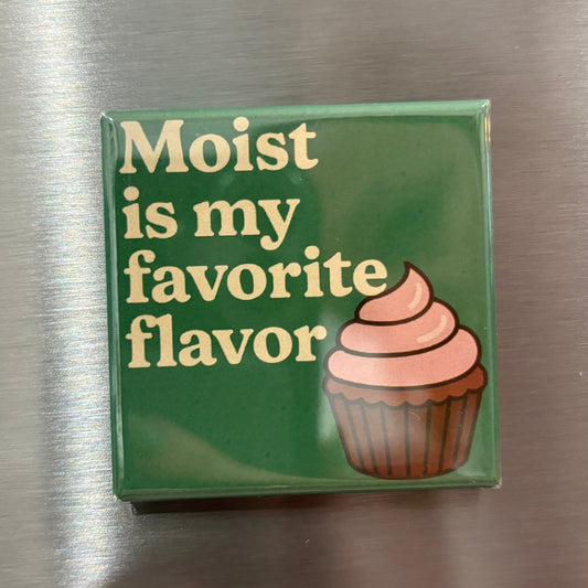 Moist - Kitchen Humor - 2"x2" Magnet