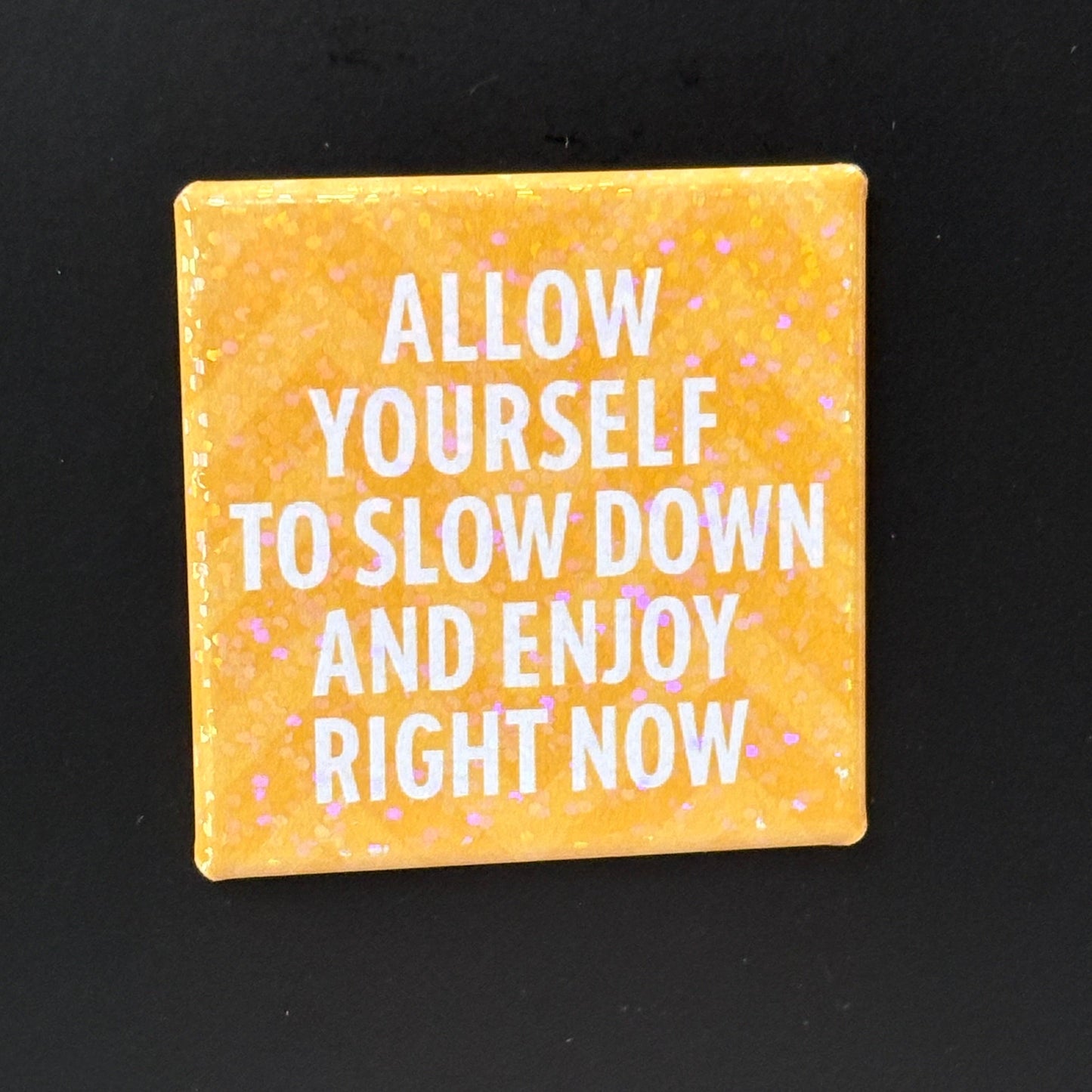 Allow Yourself - Positivity - 2"x2" Magnet