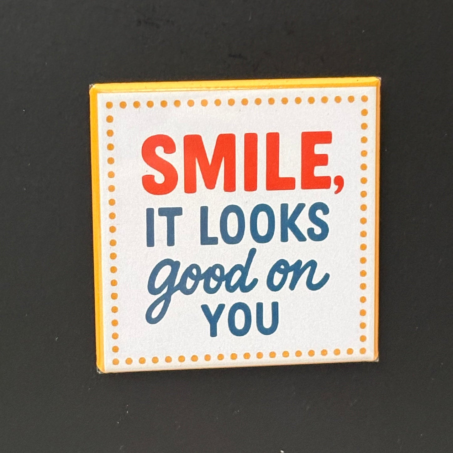 Smile - Positivity - 2"x2" Magnet