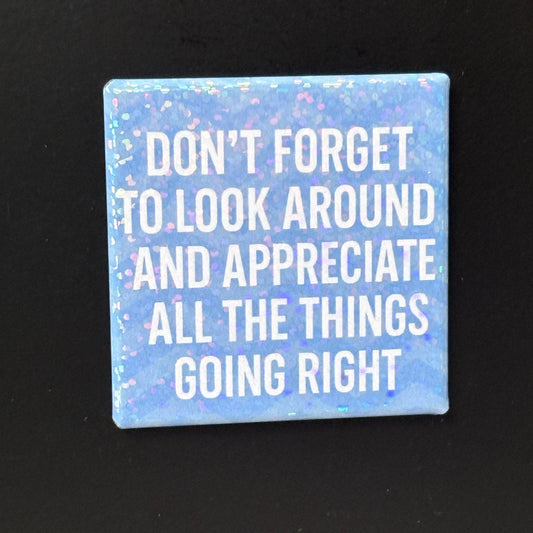 Don't Forget - Positivity - 2"x2" Magnet
