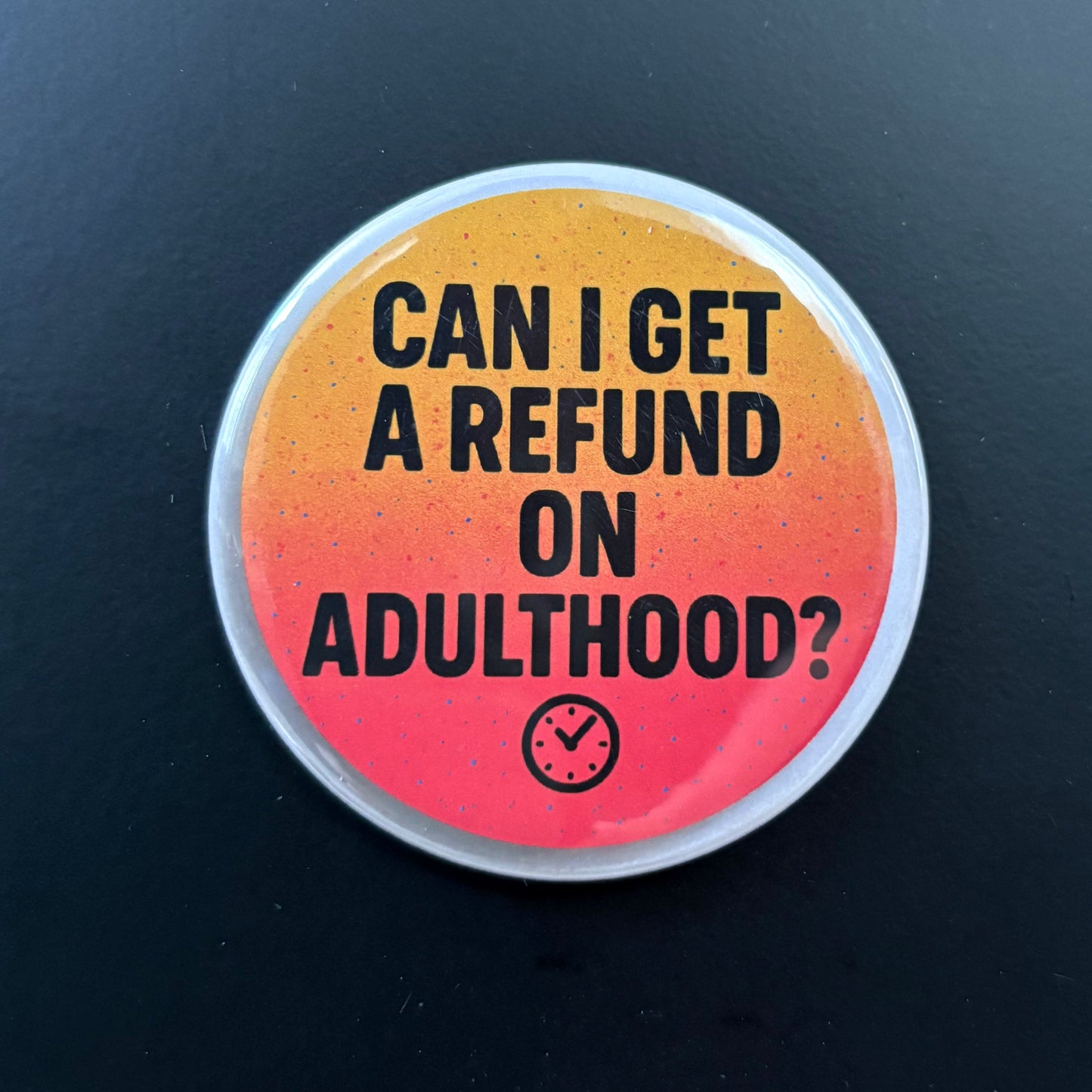Can I Get A Refund - Adult Sarcasm - 2.5" Magnet