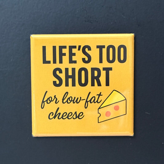 Life's Too Short - Kitchen Humor - 2"x2" Magnet