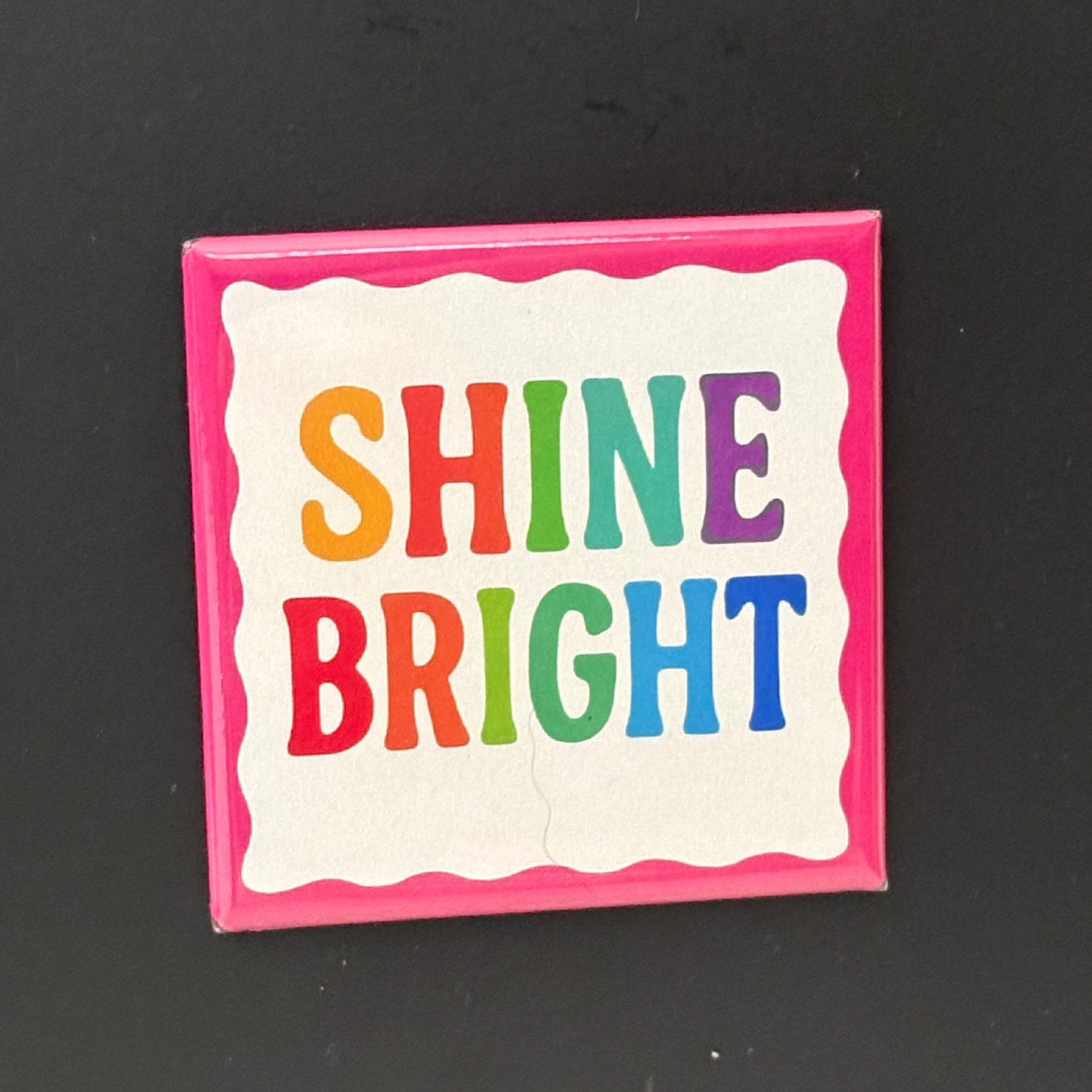 Shine Bright - Positivity - 2"x2" Magnet