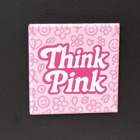 Think Pink - Breast Cancer Awareness - 2"x2" Magnet