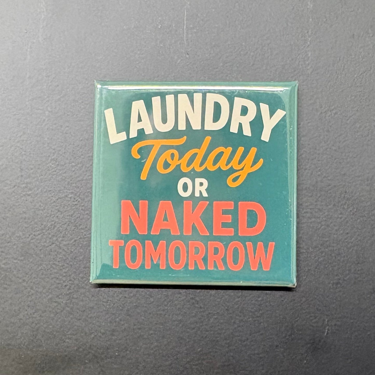 Laundry Today - Kitchen Humor - 2"x2" Magnet