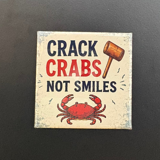 Crack Crabs Not Smiles - Maryland Pride - 2"x2" Magnet