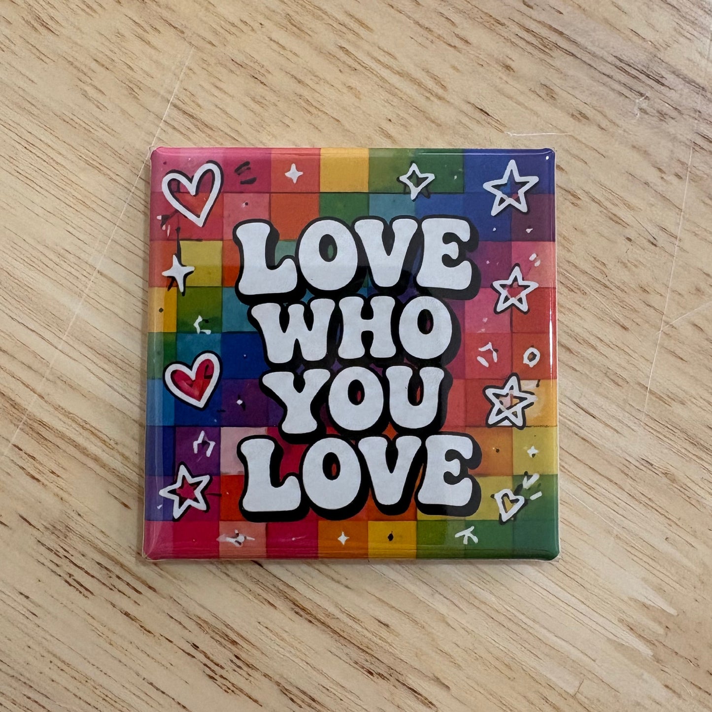 Love Who You Love - Positivity - 2"x2" Magnet