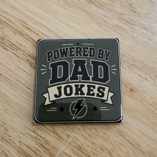 Powered By Dad Jokes - For The Dads - 2"x2" Magnet