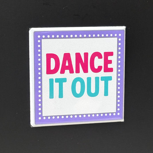 Dance It Out - Positivity - 2"x2" Magnet