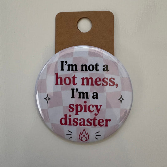 I'm Not A Hot Mess - Adult Sarcasm - 2.5" Pin