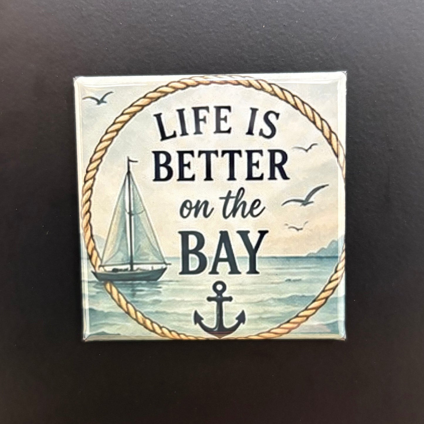 Life Is Better On The Bay - Maryland Pride - 2"x2" Magnet