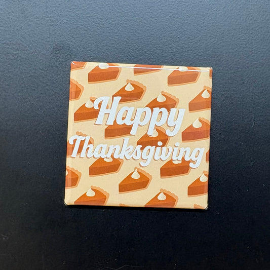 Happy Thanksgiving (Pumpkin Pie) - Halloween - 2"x2" Magnet