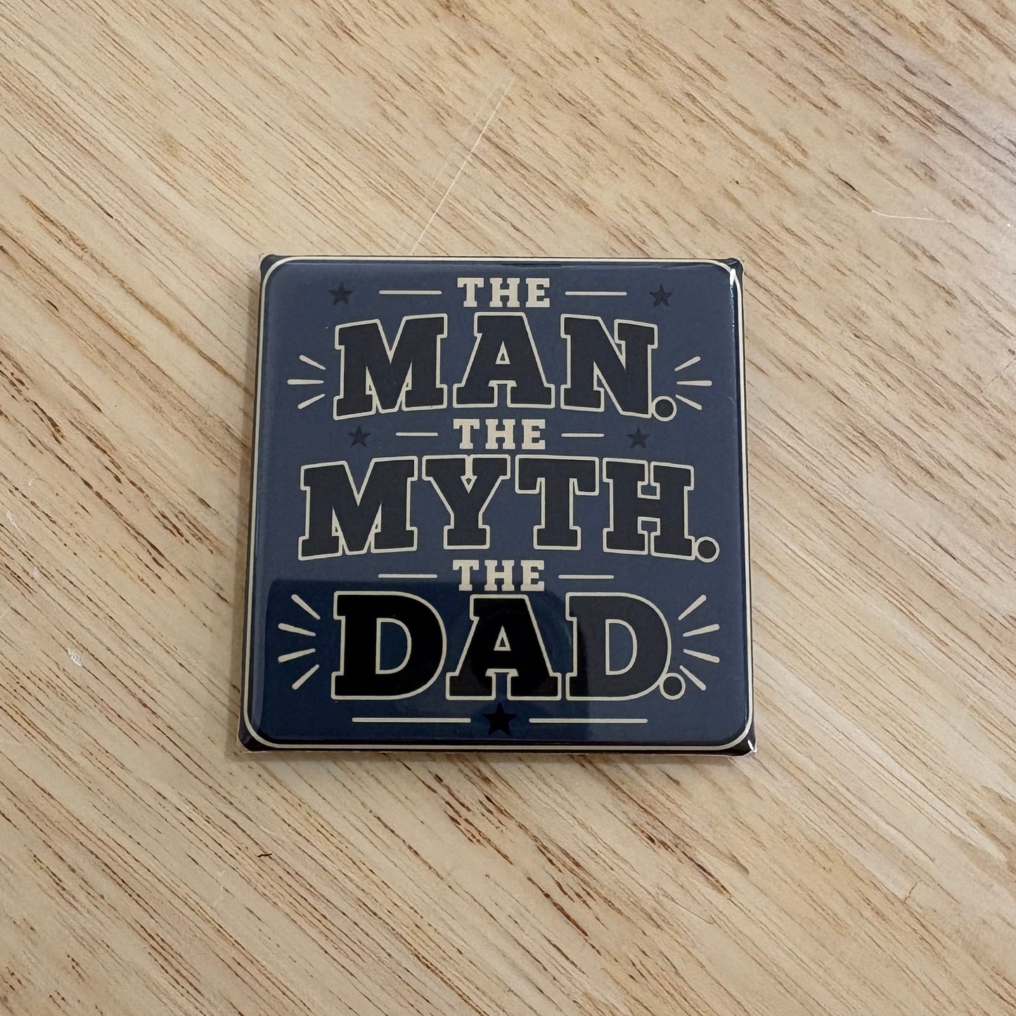 The Man. The Myth. - For The Dads - 2"x2" Magnet