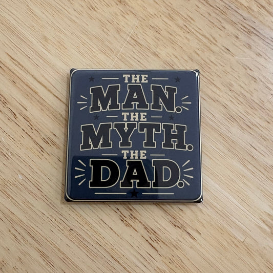 The Man. The Myth. - For The Dads - 2"x2" Magnet