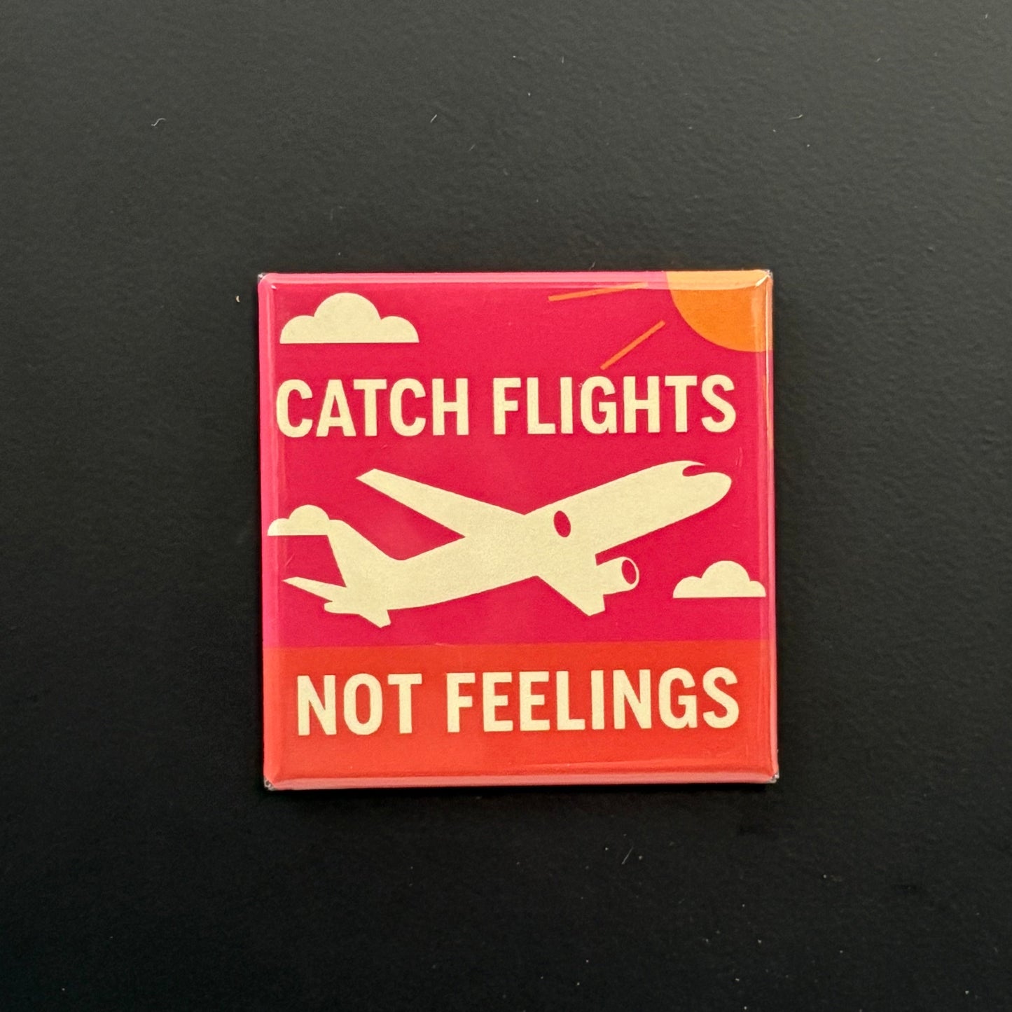 Catch Flights Not Feelings (pink) - Hobbies & Sports - 2"x2" Magnet