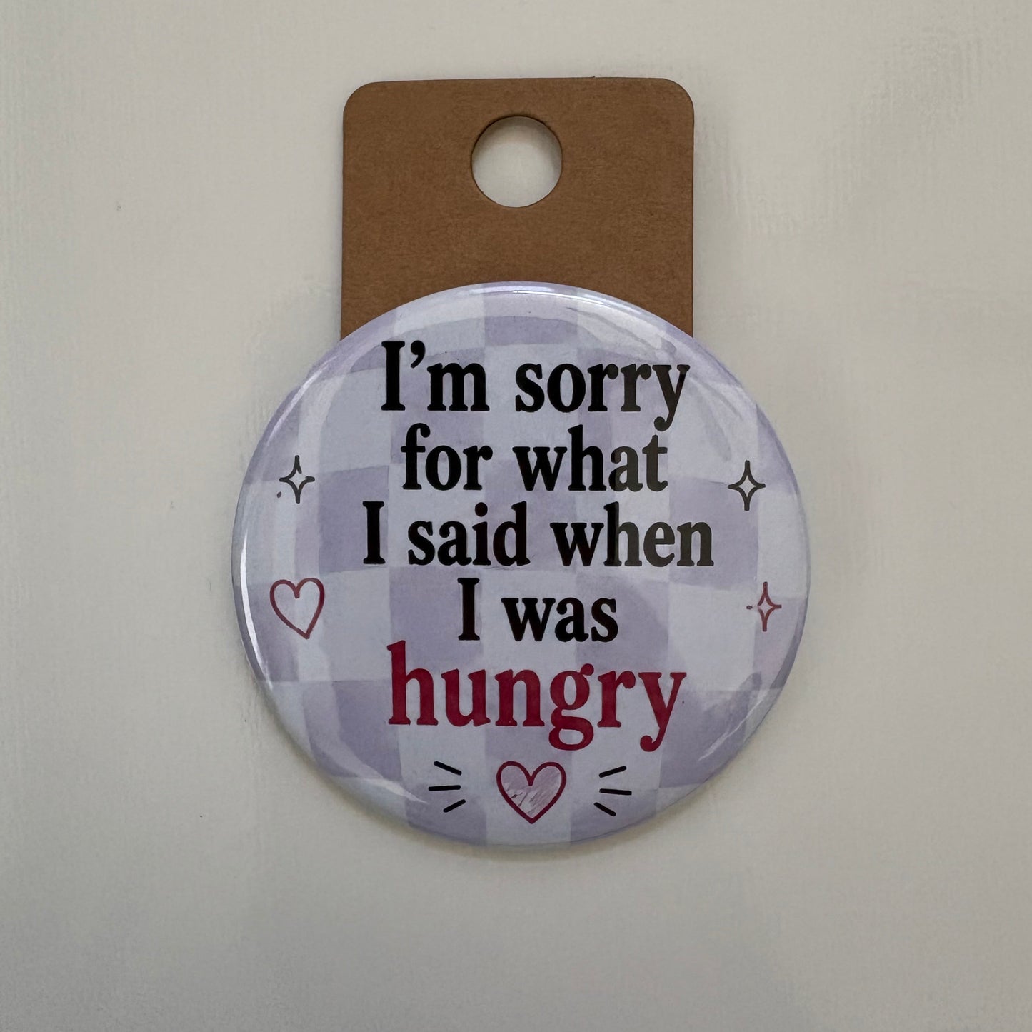 I'm Sorry For What I Said - Adult Sarcasm - 2.5" Pin