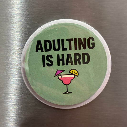 Adulting Is Hard (Green) - Adult Sarcasm - 2.5" Magnet