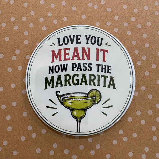 Love You Mean It - Drinks, Please - 3.5" Coaster