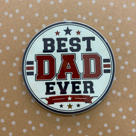 Best Dad Ever - For The Dads - 3.5" Coaster