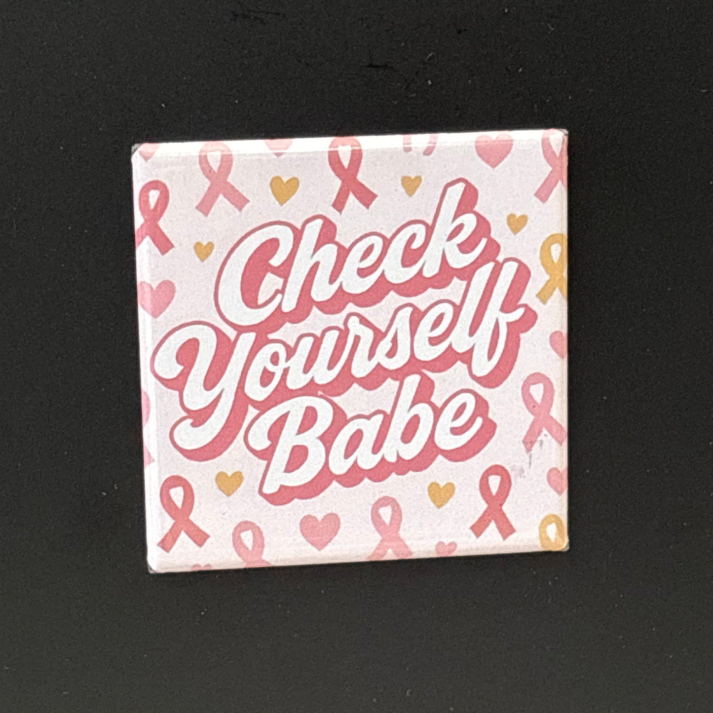 Check Yourself Babe - Breast Cancer Awareness - 2"x2" Magnet