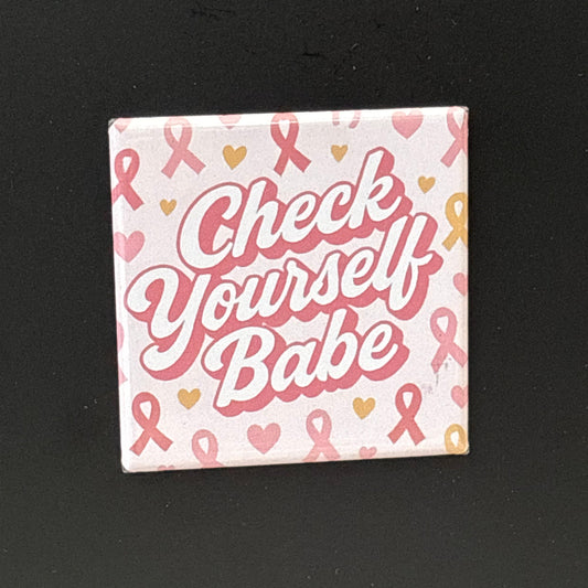 Check Yourself Babe - Breast Cancer Awareness - 2"x2" Magnet