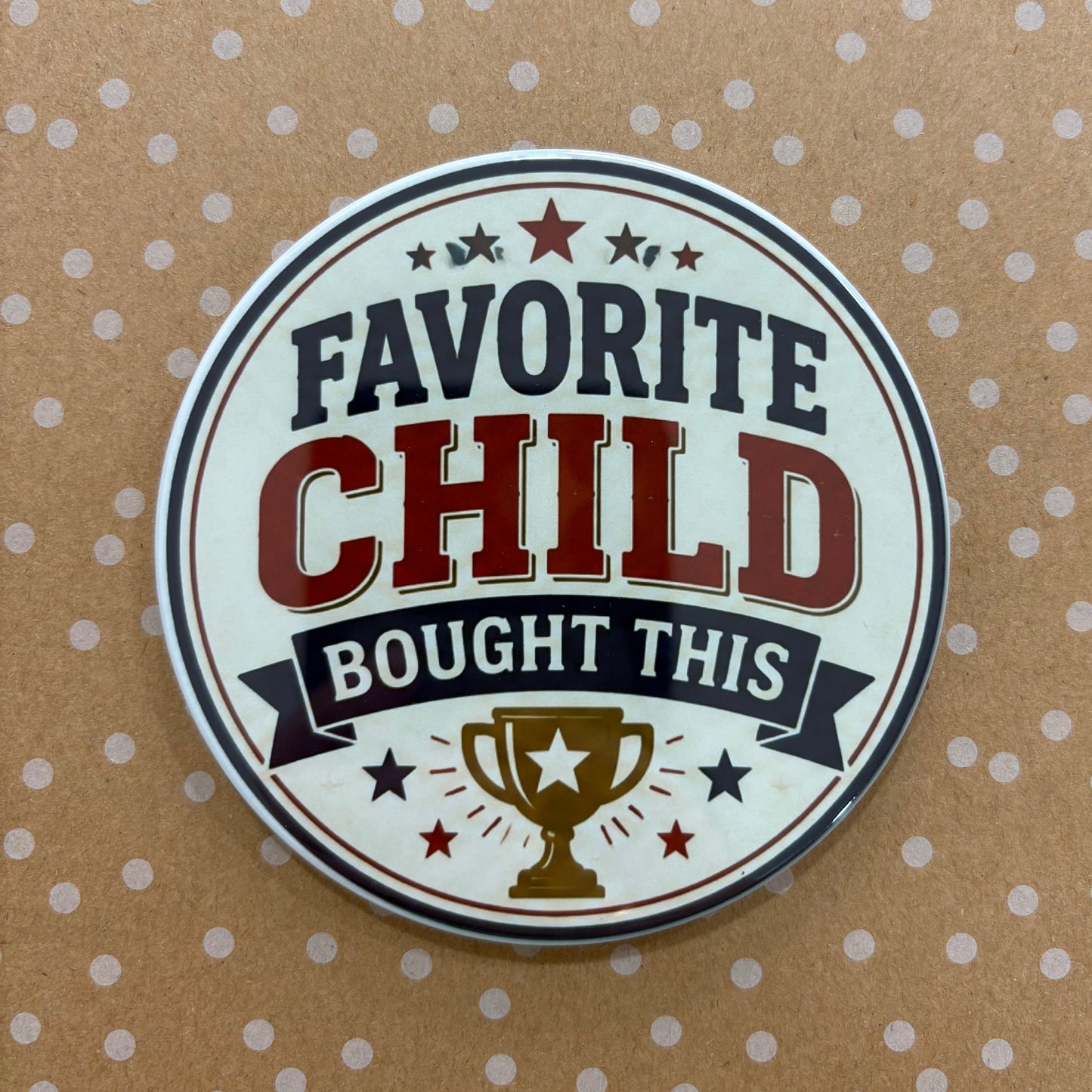Favorite Child Bought This - For The Dads - 3.5" Coaster